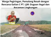 Warga Pegiringan, Pemalang Resah dengan Rencana Galian C PT. LJM: Dugaan Ilegal dan Ancaman Lingkungan