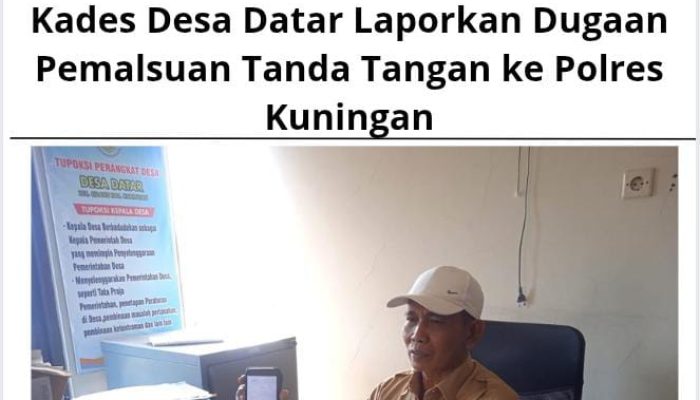 Kades Desa Datar Laporkan Dugaan Pemalsuan Tanda Tangan ke Polres Kuningan