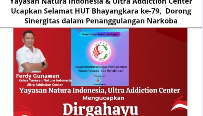 Yayasan Natura Indonesia & Ultra Addiction Center Ucapkan Selamat HUT Bhayangkara ke-79, Dorong Sinergitas dalam Penanggulangan Narkoba