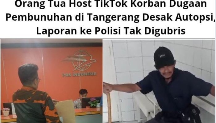 Orang Tua Host TikTok Korban Dugaan Pembunuhan di Tangerang Desak Autopsi, Laporan ke Polisi Tak Digubris