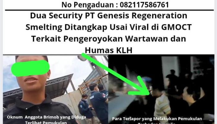Dua Security PT Genesis Regeneration Smelting Ditangkap Usai Viral di GMOCT Terkait Pengeroyokan Wartawan dan Humas KLH