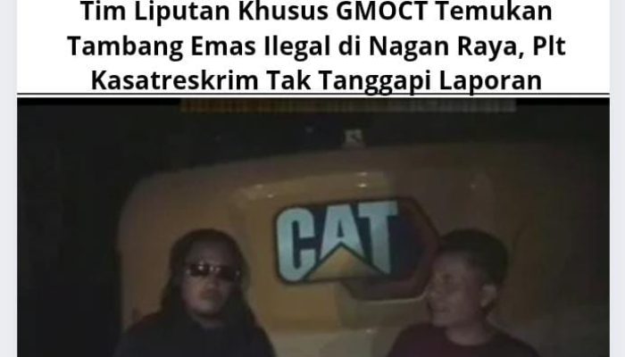 Tim Liputan Khusus GMOCT Temukan Tambang Emas Ilegal di Nagan Raya, Plt Kasatreskrim Tak Tanggapi Laporan
