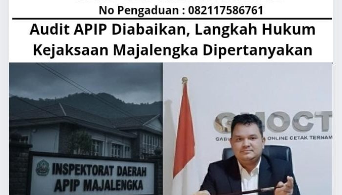 Audit APIP Diabaikan, Langkah Hukum Kejaksaan Majalengka Dipertanyakan