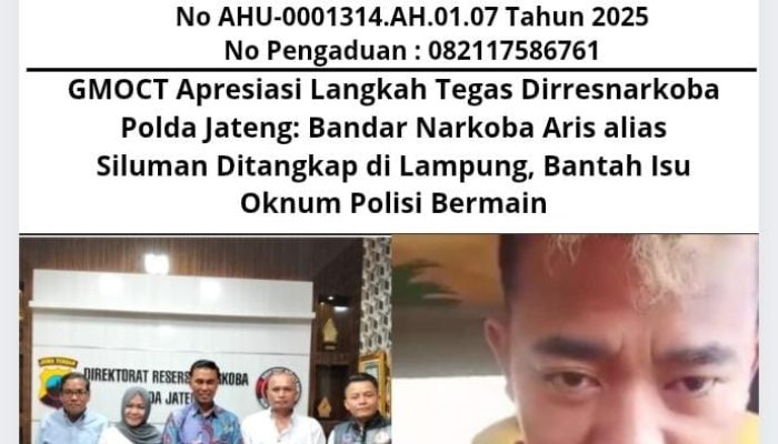 GMOCT Apresiasi Langkah Tegas Dirresnarkoba Polda Jateng: Bandar Narkoba Aris alias Siluman Ditangkap di Lampung, Bantah Isu Oknum Polisi Bermain