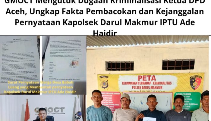 GMOCT Mengutuk Dugaan Kriminalisasi Ketua DPD Aceh, Ungkap Fakta Pembacokan dan Kejanggalan Pernyataan Kapolsek Darul Makmur IPTU Ade Haidir