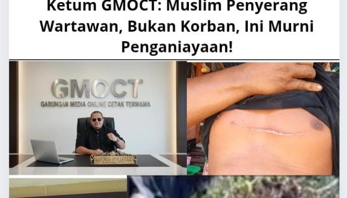 Ketum GMOCT: Muslim Penyerang Wartawan, Bukan Korban, Ini Murni Penganiayaan!