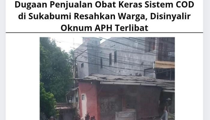 Dugaan Penjualan Obat Keras Sistem COD di Sukabumi Resahkan Warga, Disinyalir Oknum APH Terlibat