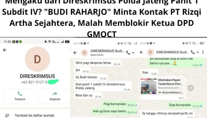 Mengaku dari Direskrimsus Polda Jateng Panit 1 Subdit IV? “BUDI RAHARJO” Minta Kontak PT Rizqi Artha Sejahtera, Malah Memblokir Ketua DPD GMOCT