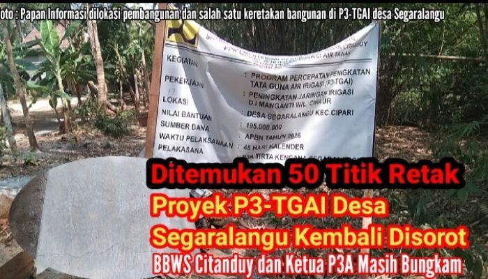 Ditemukan 50 Titik Retak, Proyek P3-TGAI Desa Segaralangu Kembali Disorot : BBWS Citanduy dan Ketua P3A Masih Bungkam