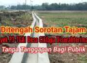 Ditengah Sorotan Tajam, Proyek P3-TGAI Desa Ciklapa Diserahterimakan Tanpa Tanggapan Bagi Publik