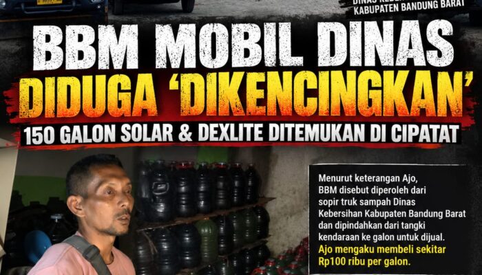 Ratusan Galon BBM Diduga Hasil “Kencingan” Truk Dinas Kebersihan Ditemukan di Cipatat