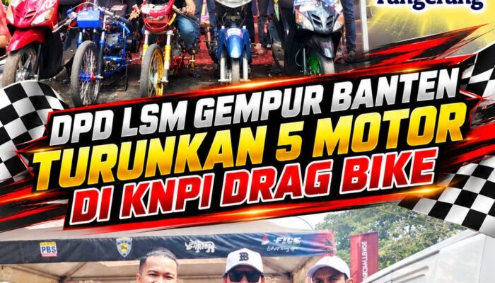 Meriahkan HUT Kabupaten Tangerang ke-394, DPD LSM GEMPUR Banten Turunkan 5 Motor di KNPI Drag Bike